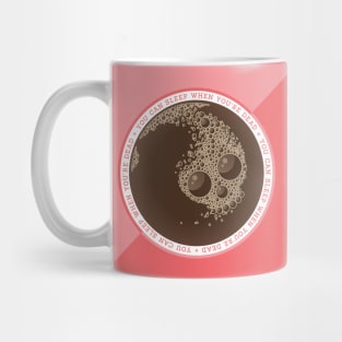 You can sleep when you die. Mug